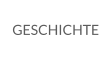 GESCHICHTE